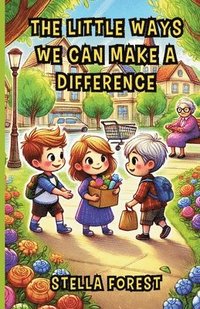 bokomslag The Little Ways We Can Make a Difference