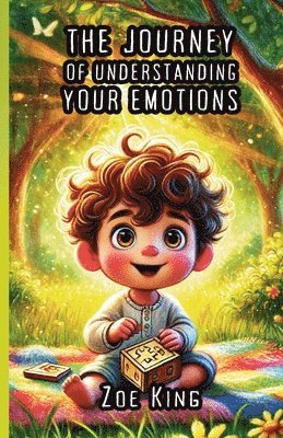 Zoe King - Journey of Understanding Your Emotions, Häftad