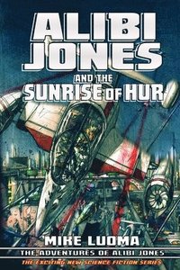 bokomslag Alibi Jones and The Sunrise of Hur