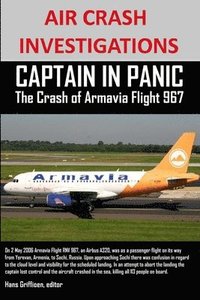 bokomslag AIR CRASH INVESTIGATIONS CAPTAIN IN PANIC The Crash of Armavia Flight 967
