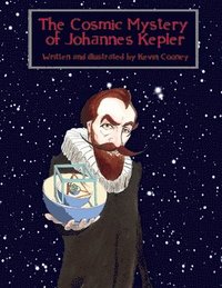 bokomslag The Cosmic Mystery of Johannes Kepler
