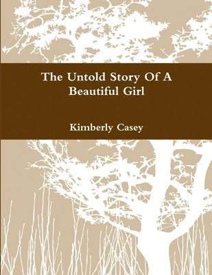 Kimberly Casey - Untold Story Of A Beautiful Girl, Häftad