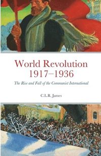 bokomslag World Revolution 1917-1936