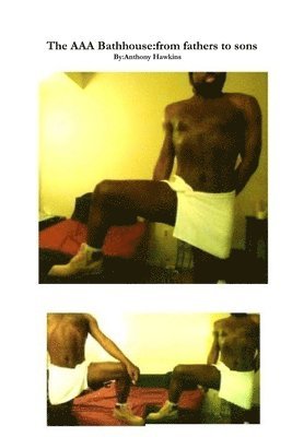 Anthony Hawkins - AAA Bathhouse:from Fathers to Sons, Häftad