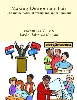 Michael de Villiers, Leslie Johnson Nielsen - Making Democracy Fair: The mathematics of voting and apportionment, Häftad