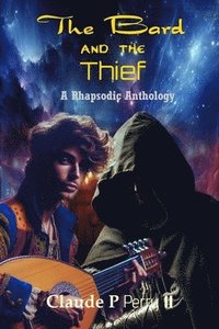 bokomslag The Bard and the Thief: A Rhapsodic Anthology