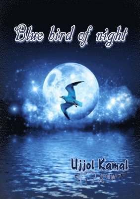 Ujjol Kamal - Blue Bird of Night, Häftad