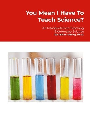 Milton Huling - You Mean I Have To Teach Science?, Häftad