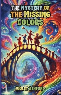 bokomslag Mystery of the Missing Colors