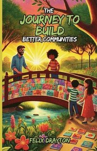 bokomslag The Journey to Build Better Communities