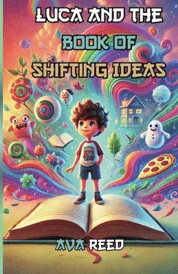 Ava Reed - Luca and the Book of Shifting Ideas, Häftad