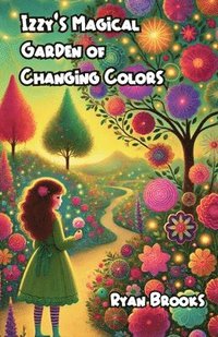 bokomslag Izzy's Magical Garden of Changing Colors