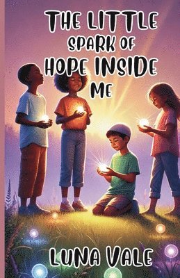 bokomslag The Little Spark of Hope Inside Me