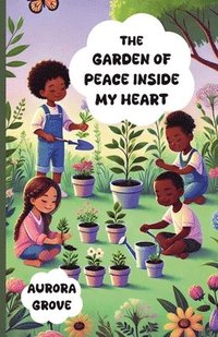 bokomslag Garden of Peace Inside My Heart