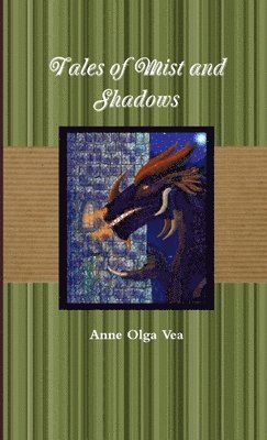 Anne Olga Vea - Tales of Mist and Shadows, Häftad