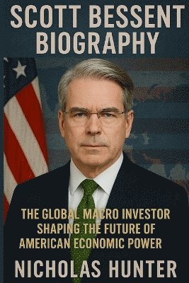 bokomslag Scott Bessent Biography