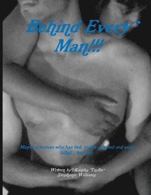 Behind Every Man!!!