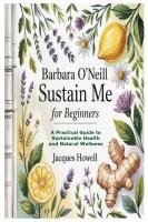 bokomslag Barbara O'Neill Sustain Me for Beginners