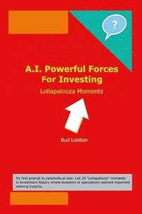 bokomslag A.I. Powerful Forces For Investing