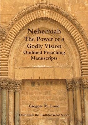 Nehemiah: The Power of a Godly Vision