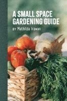 bokomslag Small Space Gardening Guide