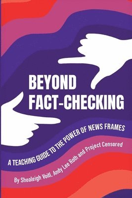Shealeigh Voitl, Andy Lee Roth - Beyond Fact-Checking, Häftad