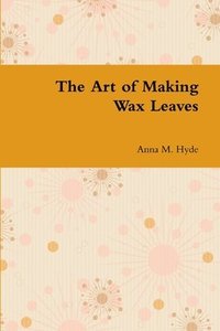 bokomslag Art of Making Wax Leaves