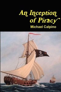 bokomslag An Inception of Piracy