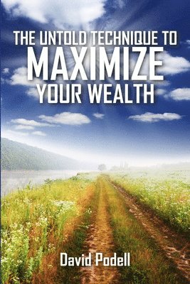 The Untold Technique to Maximize Your Wealth 1