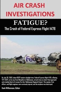 bokomslag AIR CRASH INVESTIGATIONS FATIGUE? The Crash of Federal Express Flight 1478