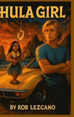 Rob Lezcano - Hula Girl, Inbunden. Tillgänglighet: Tillfälligt slut