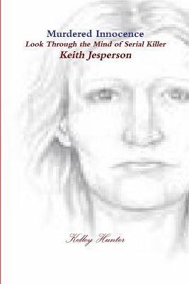 Kelley Hunter - Murdered Innocence, Häftad. Tillgänglighet: Lägg i varukorg