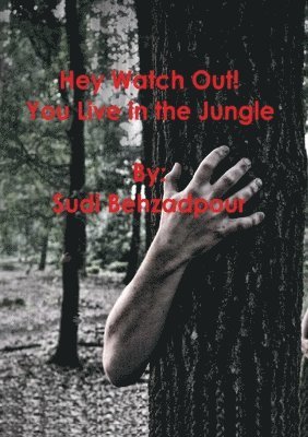 Hey Watch Out! You Live in the Jungle. 1