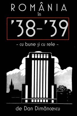 bokomslag ROMÂNIA în '38-39