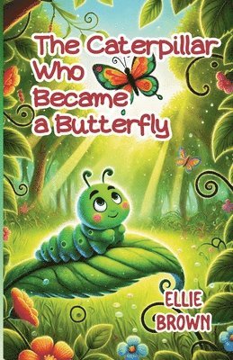 Caterpillar Who Became a Butterfly