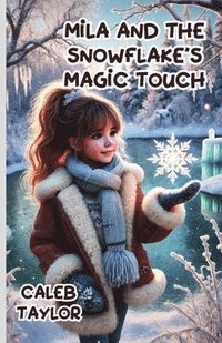 bokomslag Mila and the Snowflake's Magic Touch