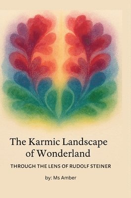 MS Amber, Ms Amber, Amber - Karmic Landscape of Wonderland, Inbunden