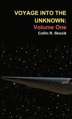 Voyage Into the Unknown: Volume One 1