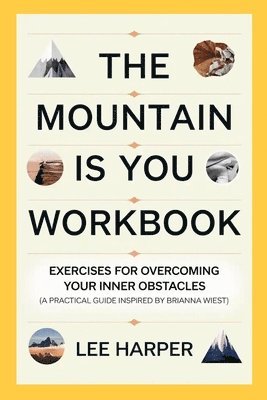 The Mountain is You Workbook 1