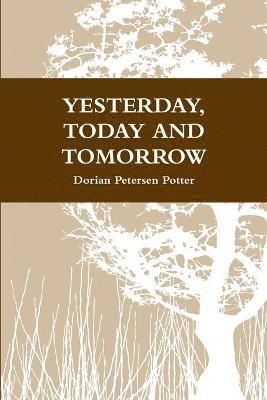 Yesterday, Today and Tomorrow