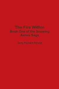 bokomslag The Fire Within - Book One of the Snowing Ashes Saga
