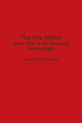 bokomslag The Fire Within - Book One of the Snowing Ashes Saga