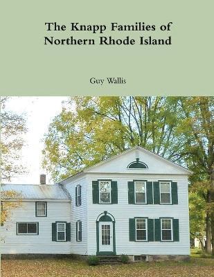 The Knapp Families of Northern Rhode Island 1