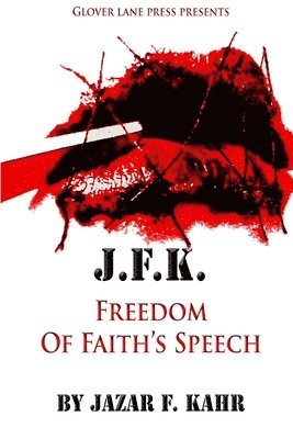 bokomslag J.F.K. Freedom of Faith's Speech