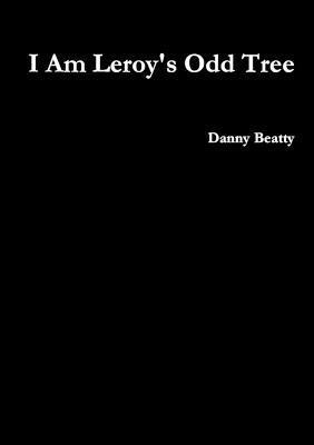 I Am Leroy's Odd Tree 1