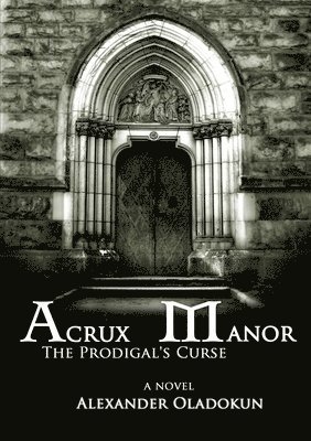 bokomslag Acrux Manor: The Prodigal's Curse