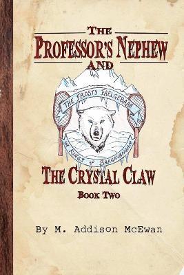 bokomslag Professor's Nephew and the Crystal Claw