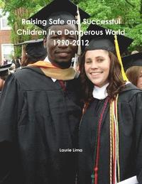 bokomslag Raising Safe and Successful Children in a Dangerous World 1990-2012