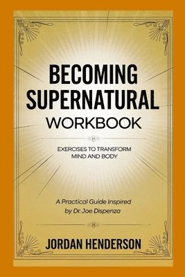 Jordan Henderson - Henderson, J: Becoming Supernatural Workbook, Häftad