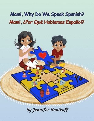 Mami, Why Do We Speak Spanish? Mami, ¿Por Qué Hablamos Español?